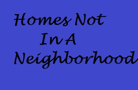 Homes Not In A Neighborhood